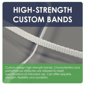 HIGH STRENGTH CUSTOM BANDS